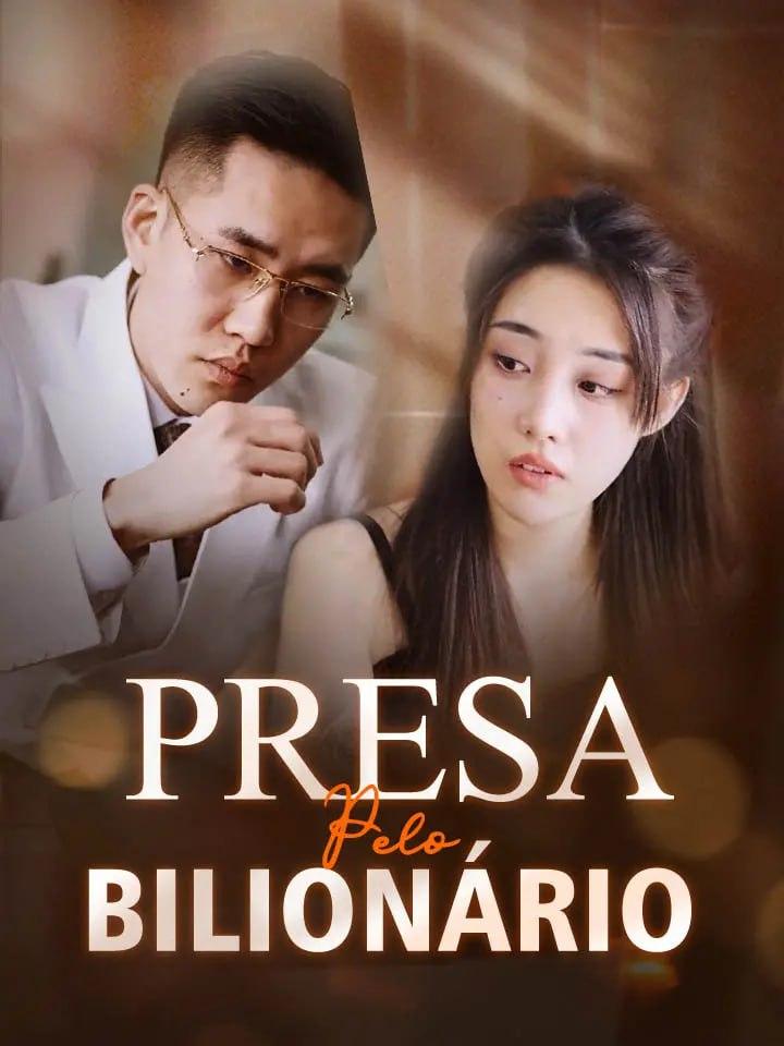 Presa Pelo Bilionário Presa Pelo Bilionário
