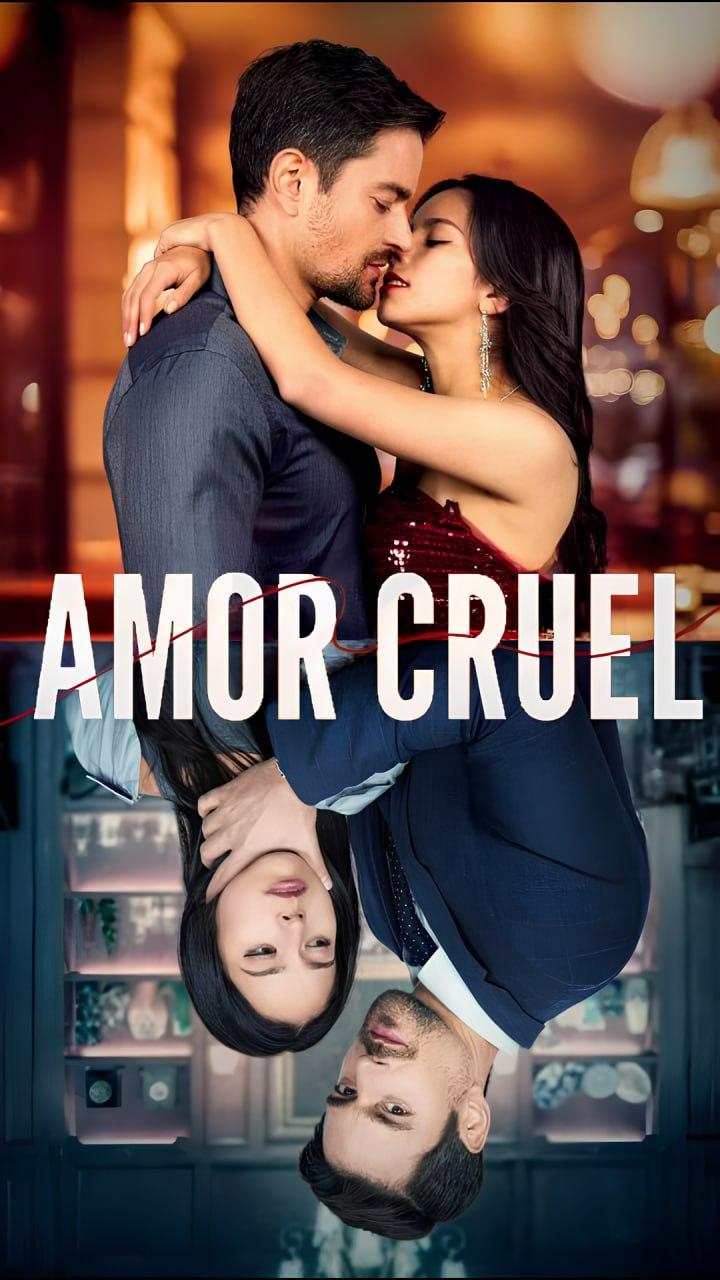 AMOR CRUEL - CRUEL LOVE AMOR CRUEL - CRUEL LOVE