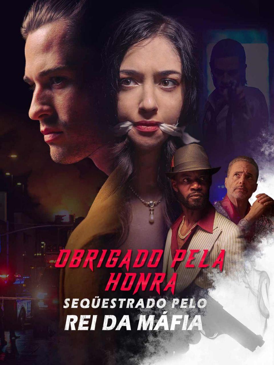 OBRIGADO PELA HONRA: SEQUESTRADO PELO REI DA MÁFIA OBRIGADO PELA HONRA: SEQUESTRADO PELO REI DA MÁFIA