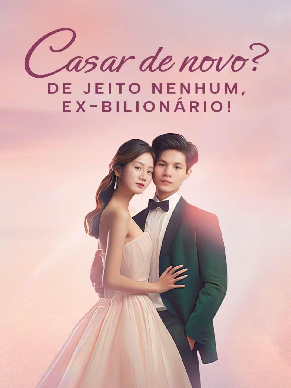 CASAR DE NOVO? DE JEITO NENHUM, EX-BILIONÁRIO! CASAR DE NOVO? DE JEITO NENHUM, EX-BILIONÁRIO!