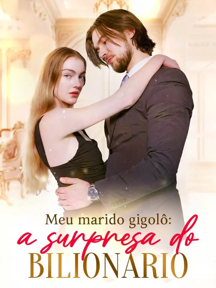 MEU MARIDO GIGOLÔ: A SURPRESA DO BILIONÁRIO MEU MARIDO GIGOLÔ: A SURPRESA DO BILIONÁRIO