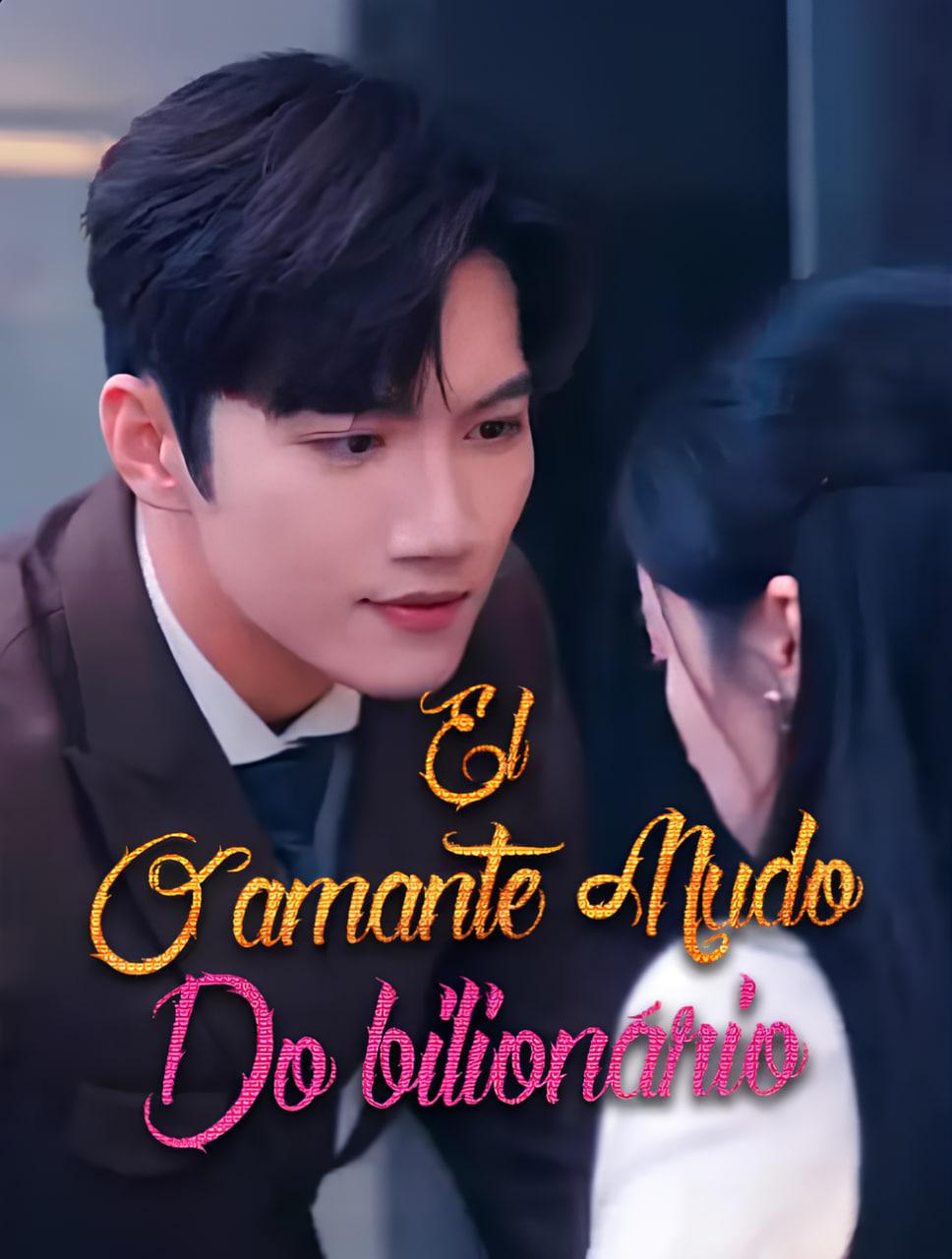 O amante mudo do bilionário -The Billionaire's Mute Lover  O amante mudo do bilionário -The Billionaire's Mute Lover