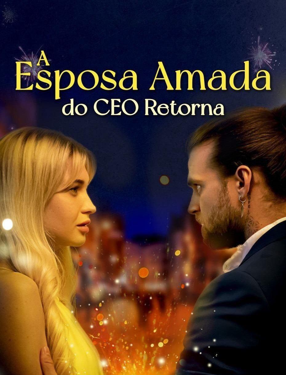 A ESPOSA AMADA DO CEO RETORNA A ESPOSA AMADA DO CEO RETORNA