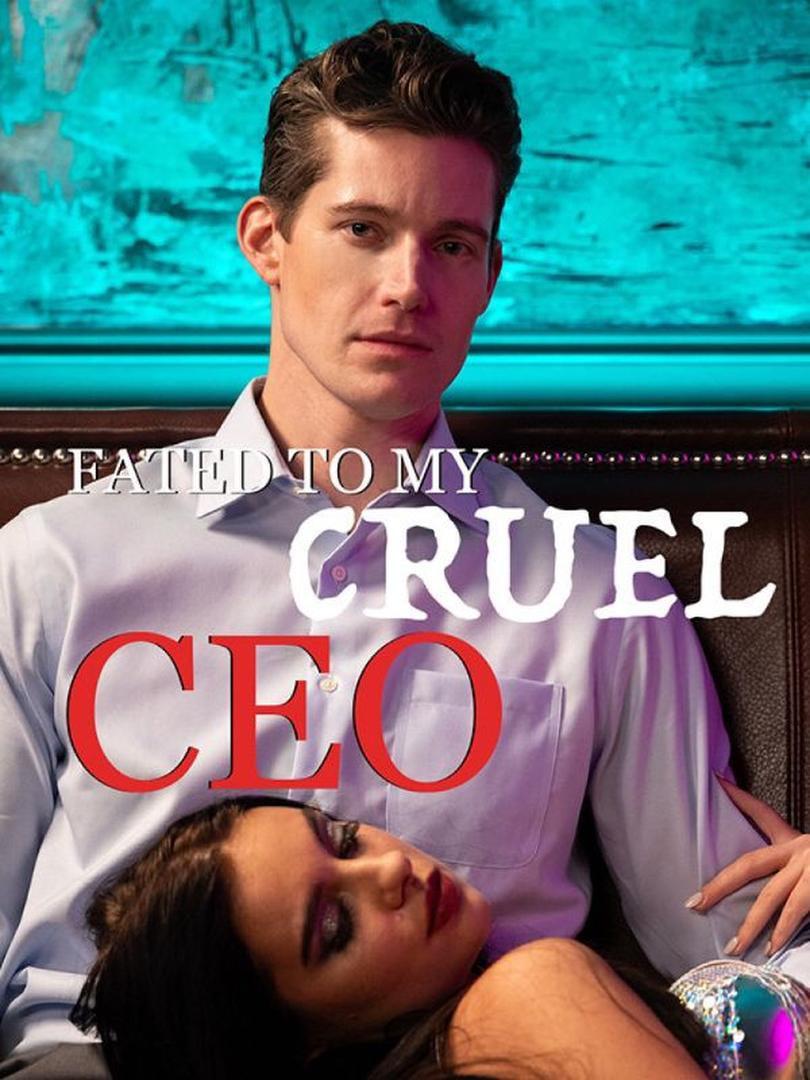 FATED TO MY CRUEL CEO - DESTINADO AO MEU CEO CRUEL FATED TO MY CRUEL CEO - DESTINADO AO MEU CEO CRUEL