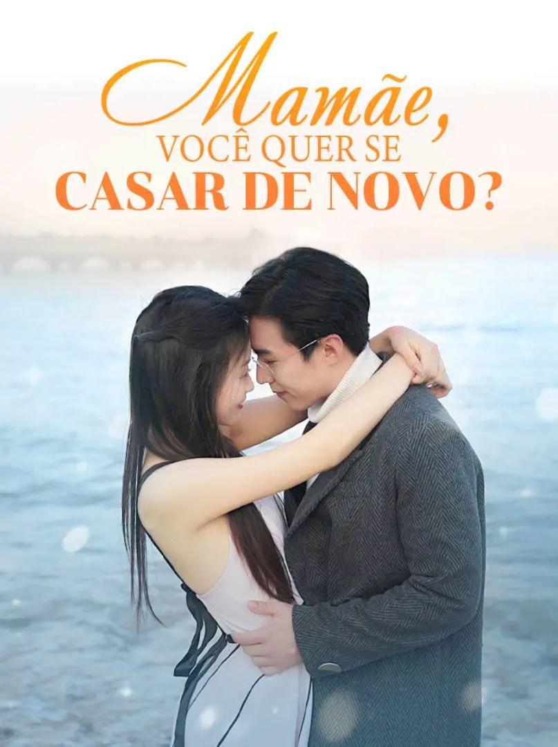 MAMAE VOCÊ QUER CASAR DE NOVO
