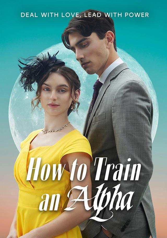 HOW TO TRAIN AN ALPHA HOW TO TRAIN AN ALPHA