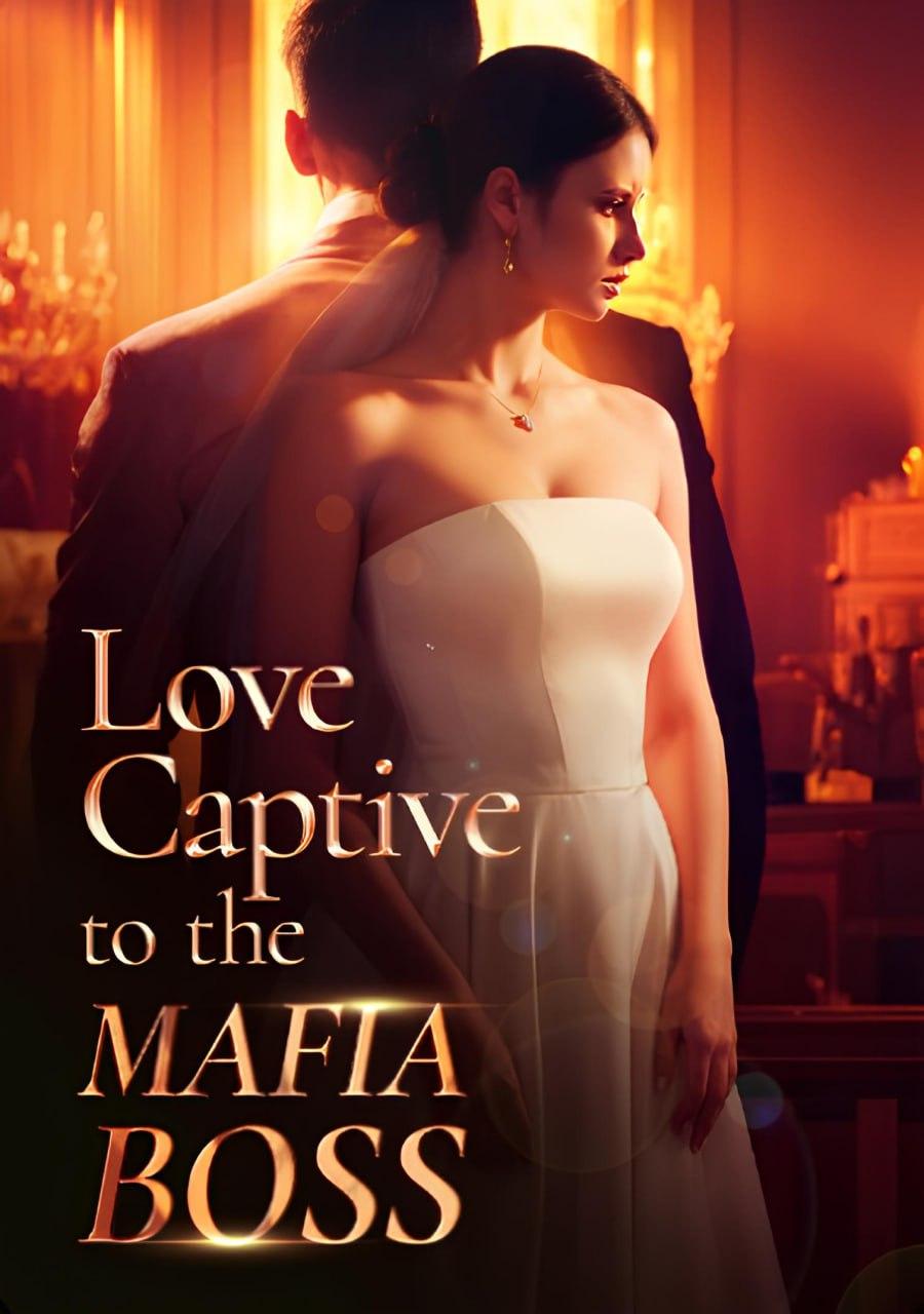 LOVE CAPTIVE TO THE MAFIA BOSS 
