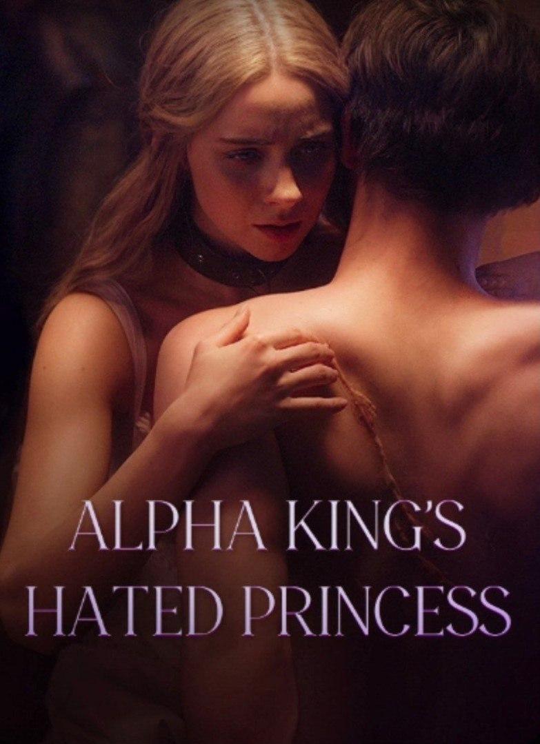 ALPHA KING'S HATED PRINCESS
