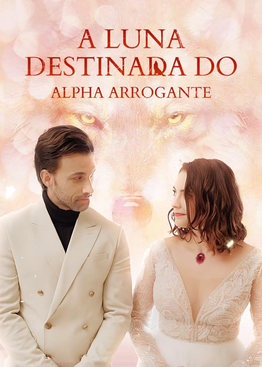 A LUNA DESTINADA DO ALPHA ARROGANTE