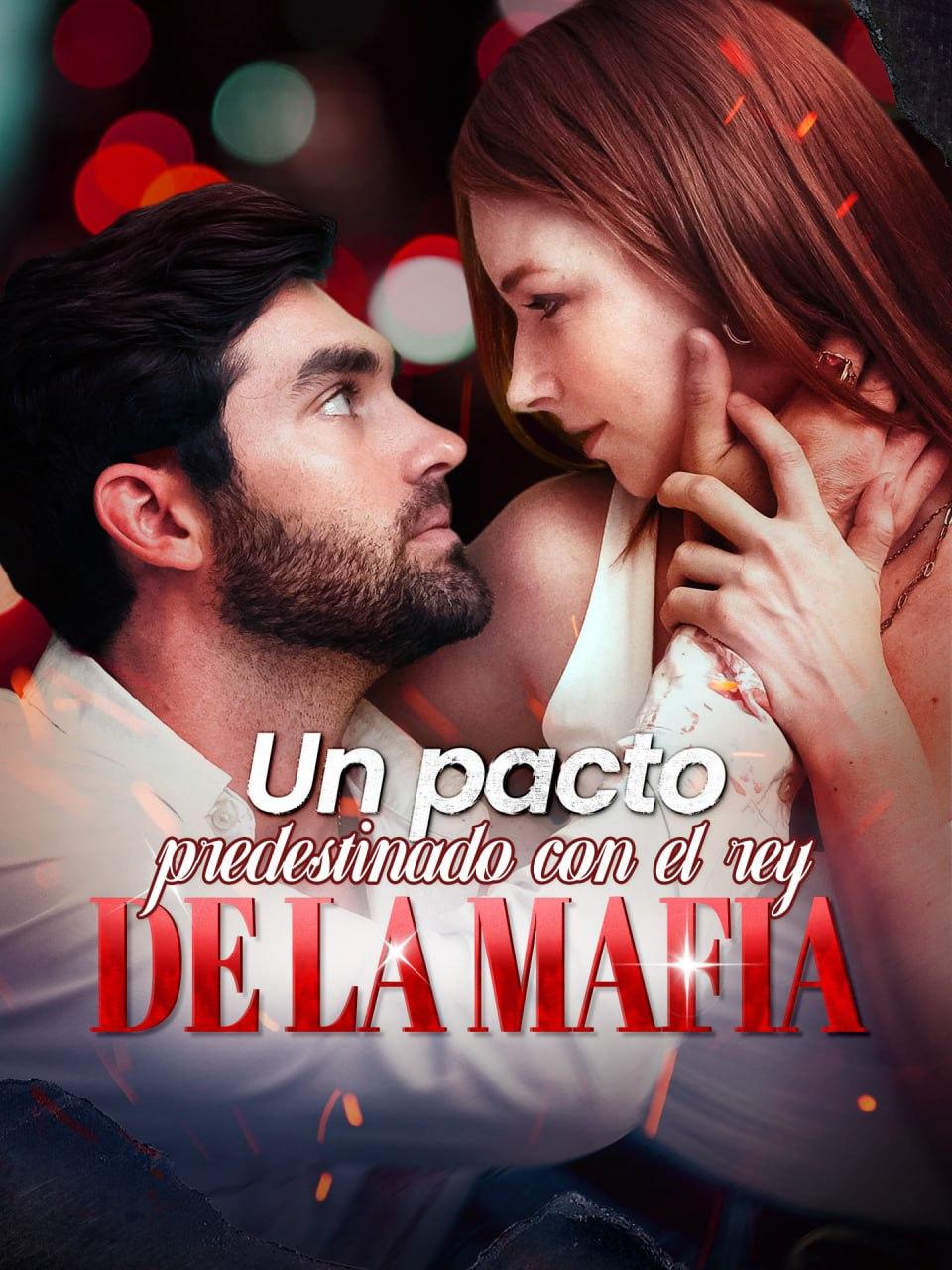 UN PACTO PREDESTINADO CON EL REY DE LA MAFIA UN PACTO PREDESTINADO CON EL REY DE LA MAFIA