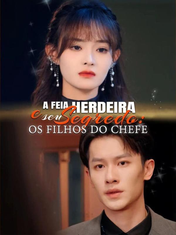 A FEIA HERDEIRA E SEU SEGREDO: OS FILHOS DO CHEFE A FEIA HERDEIRA E SEU SEGREDO: OS FILHOS DO CHEFE