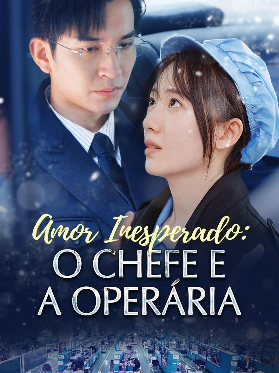 AMOR INESPERADO: O CHEFE E A OPERÁRIA AMOR INESPERADO: O CHEFE E A OPERÁRIA