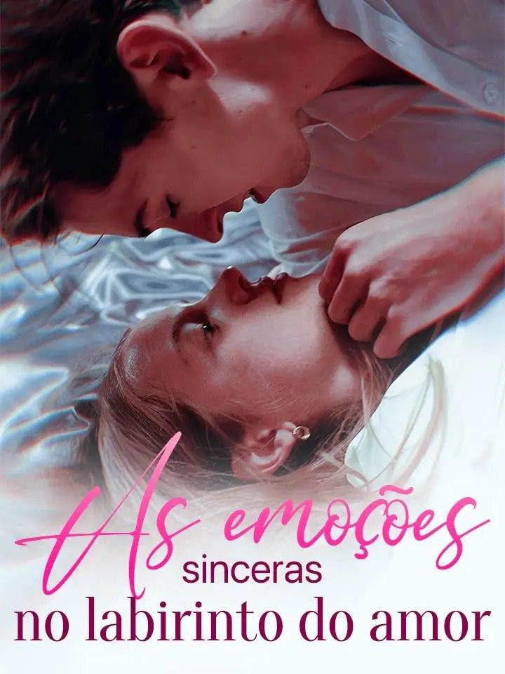AS EMOÇÕES SINCERAS NO LABIRINTO DO AMOR AS EMOÇÕES SINCERAS NO LABIRINTO DO AMOR