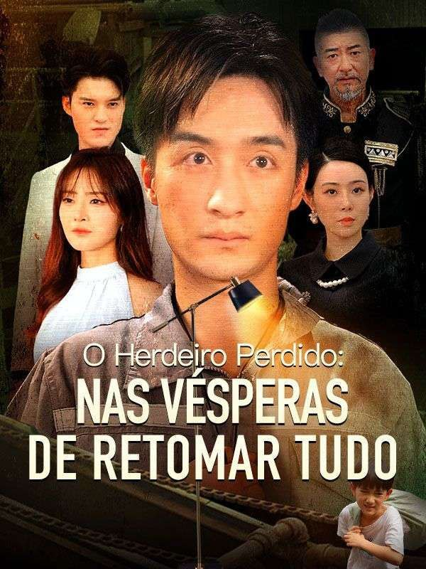 O HERDEIRO PERDIDO: NAS VÉSPERAS DE RETOMAR TUDO O HERDEIRO PERDIDO: NAS VÉSPERAS DE RETOMAR TUDO
