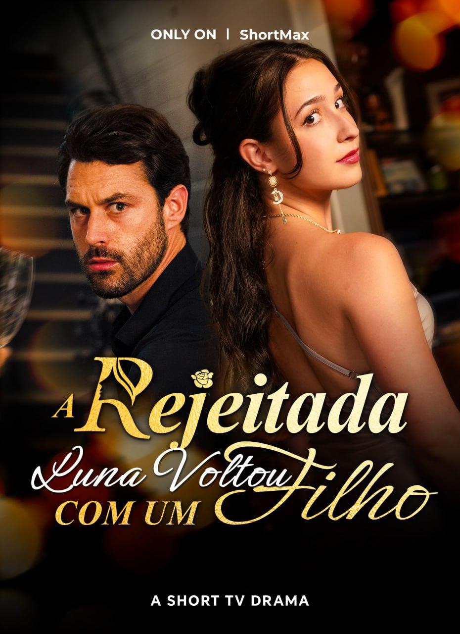 A REJEITADA LUNA VOLTOU COM UM FILHO A REJEITADA LUNA VOLTOU COM UM FILHO