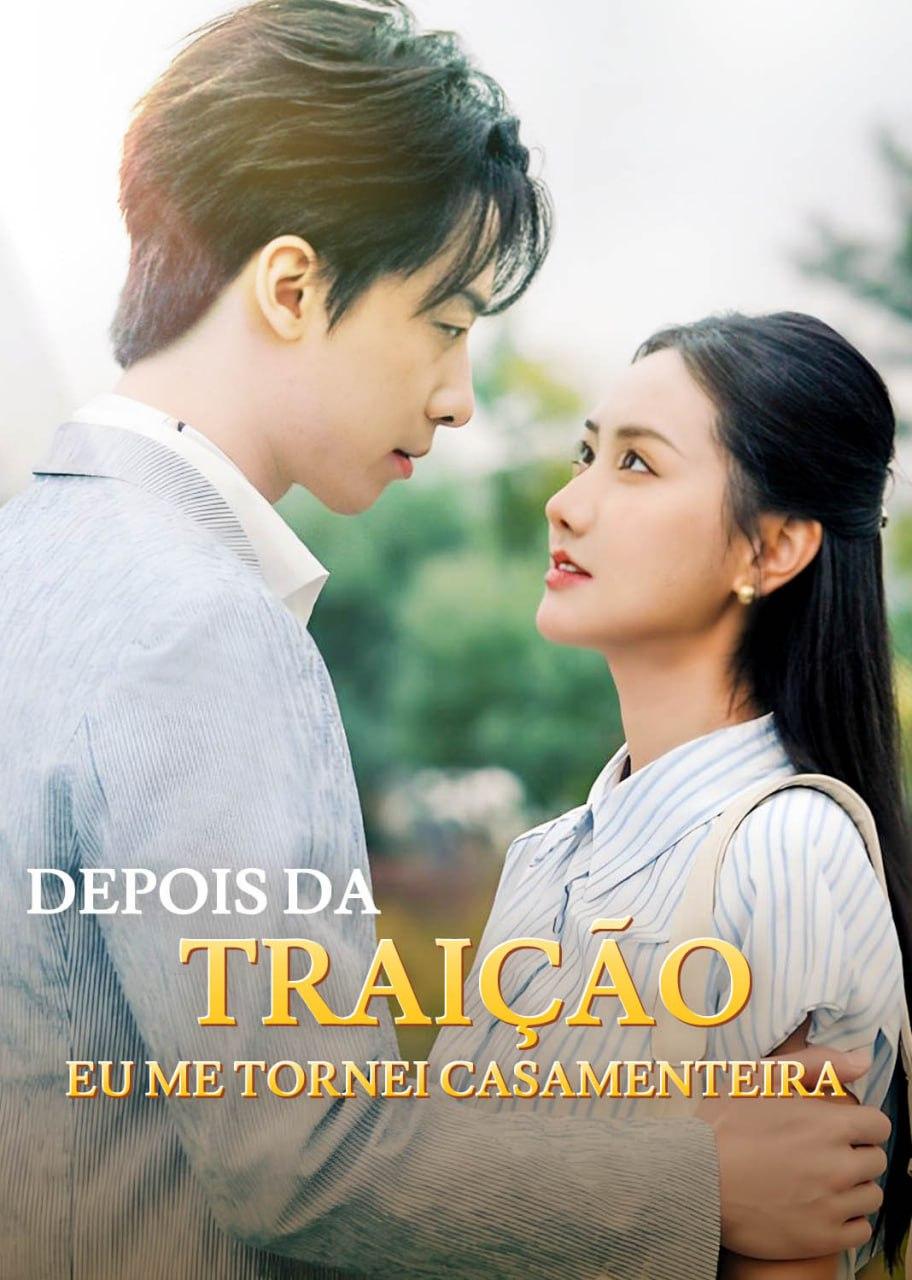 DEPOIS DA TRAIÇÃO, EU ME TORNEI CASAMENTEIRA