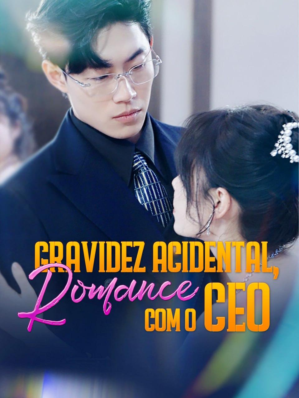 GRAVIDEZ ACIDENTAL, ROMANCE COM O CEO GRAVIDEZ ACIDENTAL, ROMANCE COM O CEO