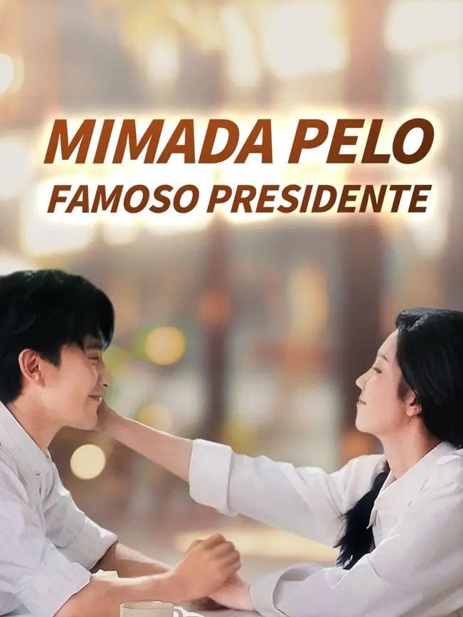 MIMADA PELO FAMOSO PRESIDENTE MIMADA PELO FAMOSO PRESIDENTE