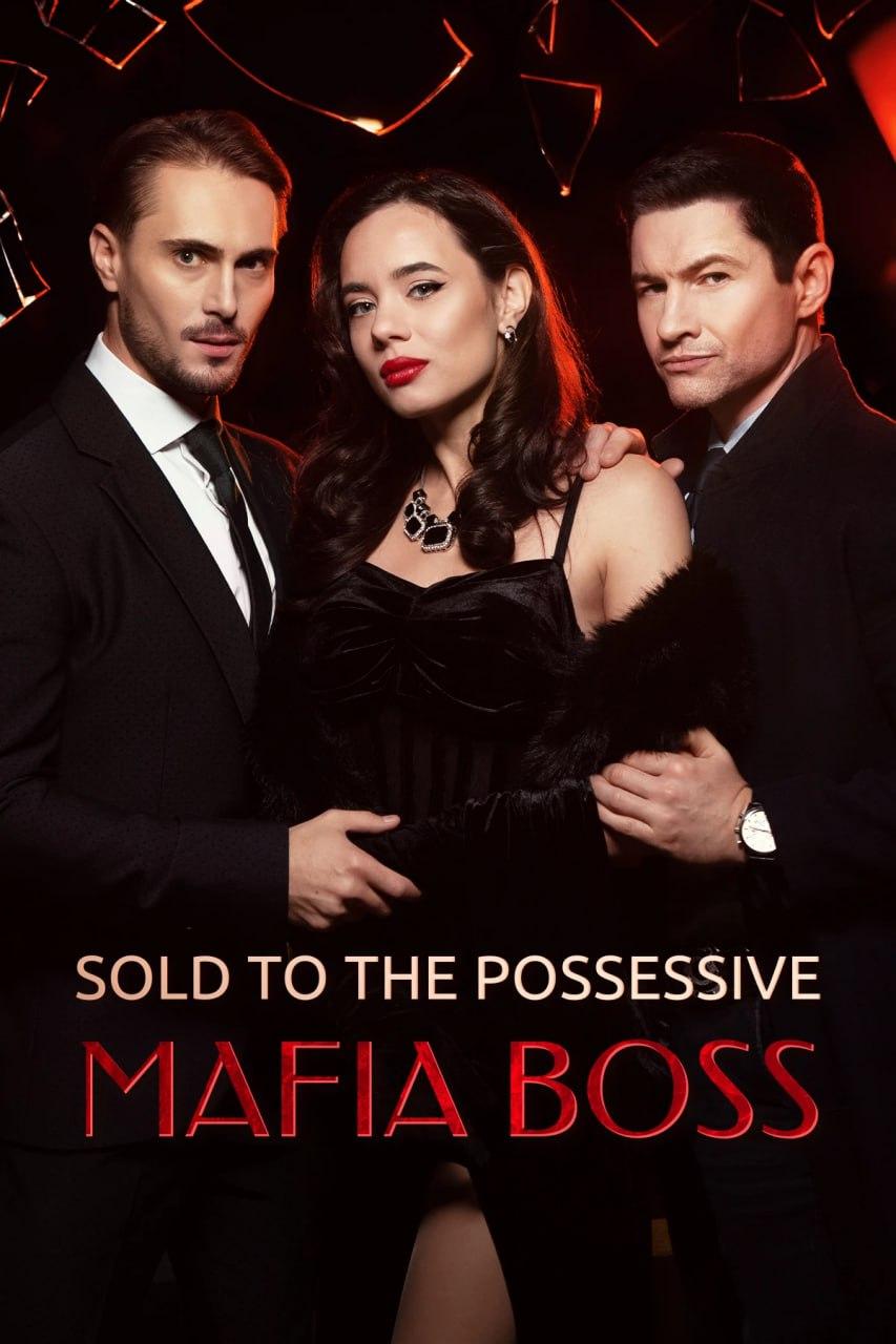 SOLD TO THE POSSESSIVE MAFIA BOSS
VENDIDA AO CHEFE POSSESSIVO DA MÁFIA
 SOLD TO THE POSSESSIVE MAFIA BOSS
VENDIDA AO CHEFE POSSESSIVO DA MÁFIA