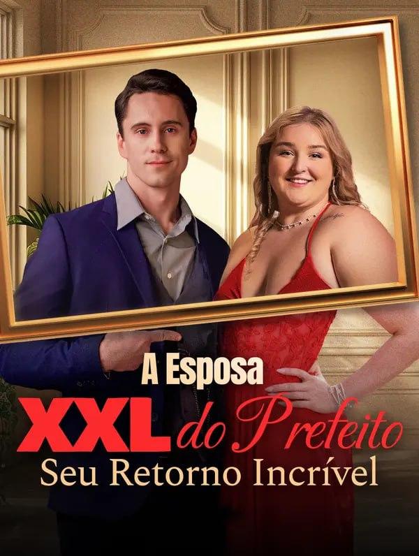 A ESPOSA XXL DO PREFEITO: SEU RETORNO INCRÍVEL A ESPOSA XXL DO PREFEITO: SEU RETORNO INCRÍVEL