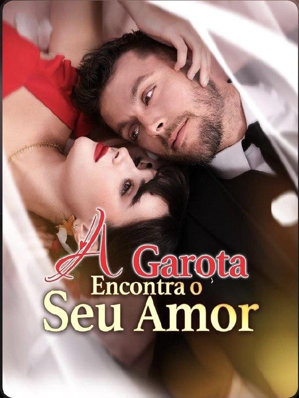 A GAROTA ENCONTRA O SEU AMOR A GAROTA ENCONTRA O SEU AMOR