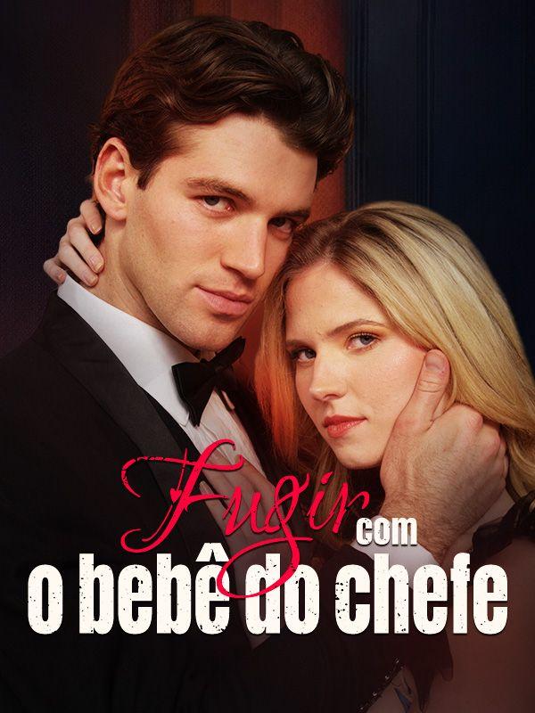 FUGIR COM O BEBÊ DO MEU CHEFE