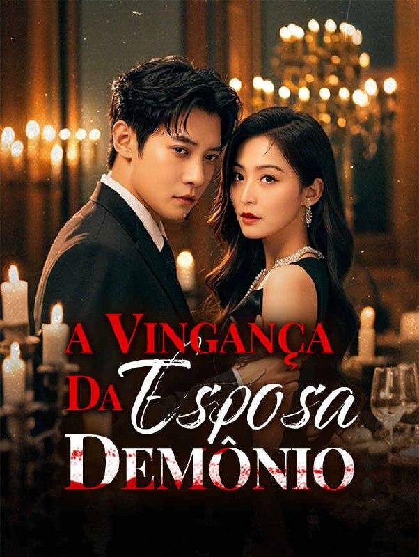 A VINGANÇA DA ESPOSA DEMÔNIO A VINGANÇA DA ESPOSA DEMÔNIO