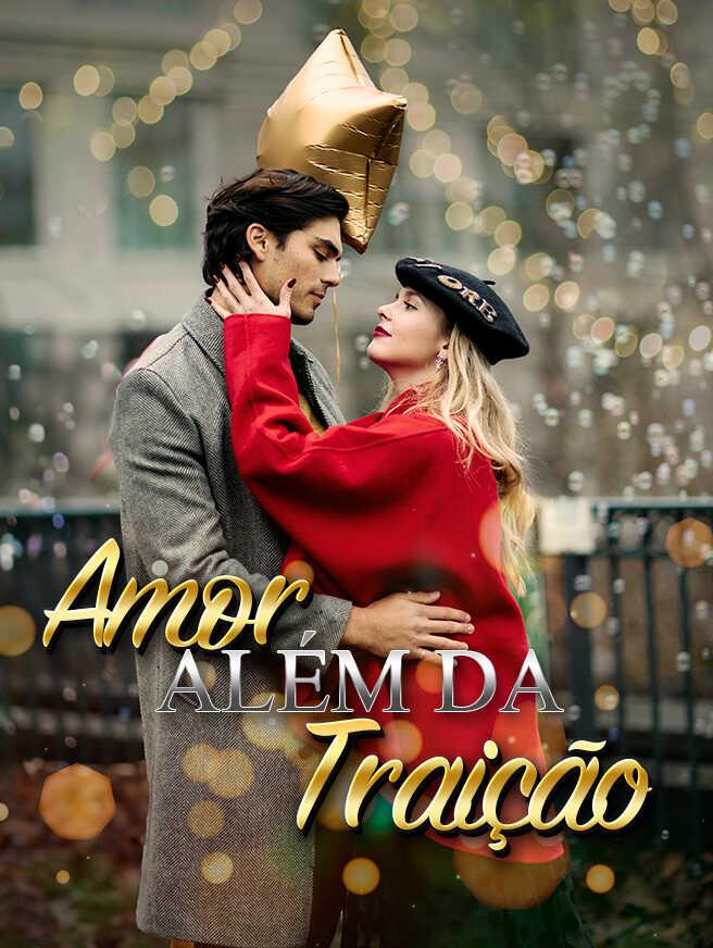 AMOR ALÉM DA TRAIÇÃO AMOR ALÉM DA TRAIÇÃO