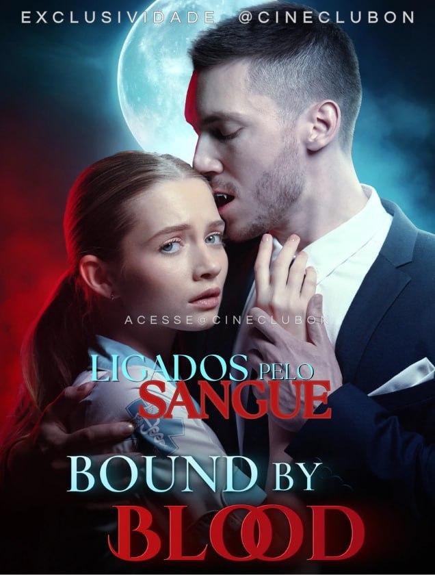 BOUND BY BLOOD - LIGADOS PELO SANGUE BOUND BY BLOOD - LIGADOS PELO SANGUE