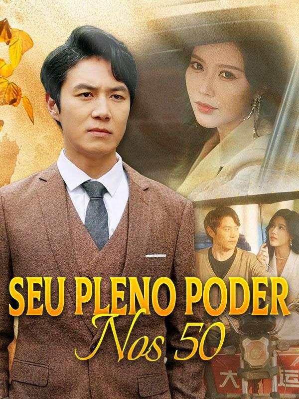 SEU PLENO PODER NOS 50 SEU PLENO PODER NOS 50