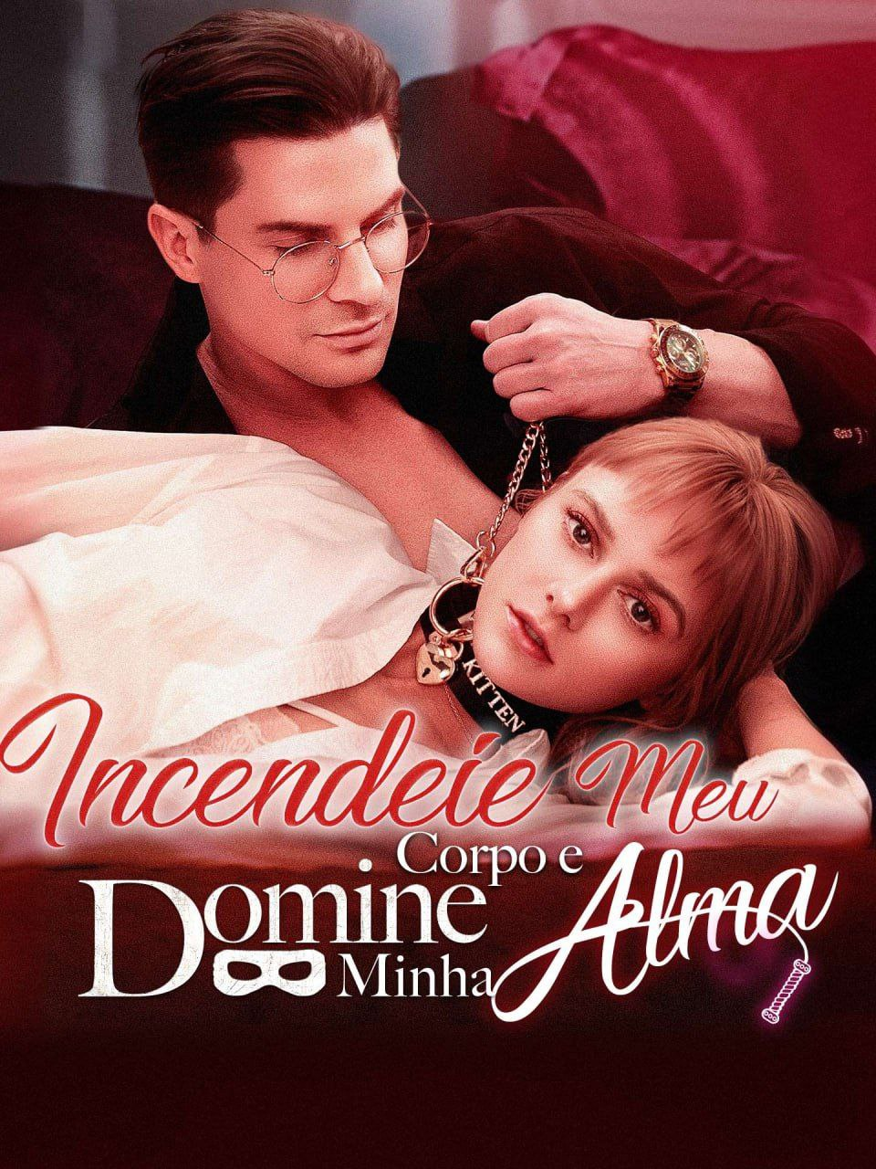 INCENDEIE MEU CORPO E DOMINE MINHA ALMA