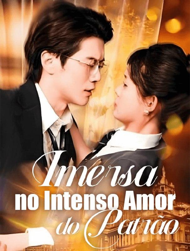 IMERSA NO INTENSO AMOR DO PATRÃO