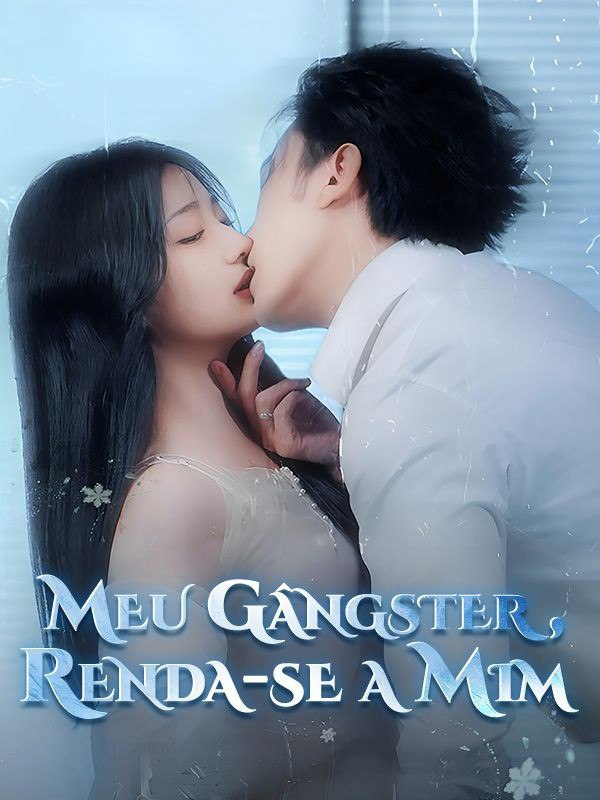 MEU GÂNGSTER, RENDA-SE A MIM