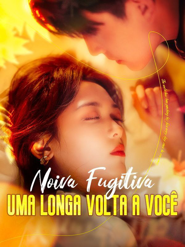 NOIVA FUGITIVA: UMA LONGA VOLTA A VOCÊ
