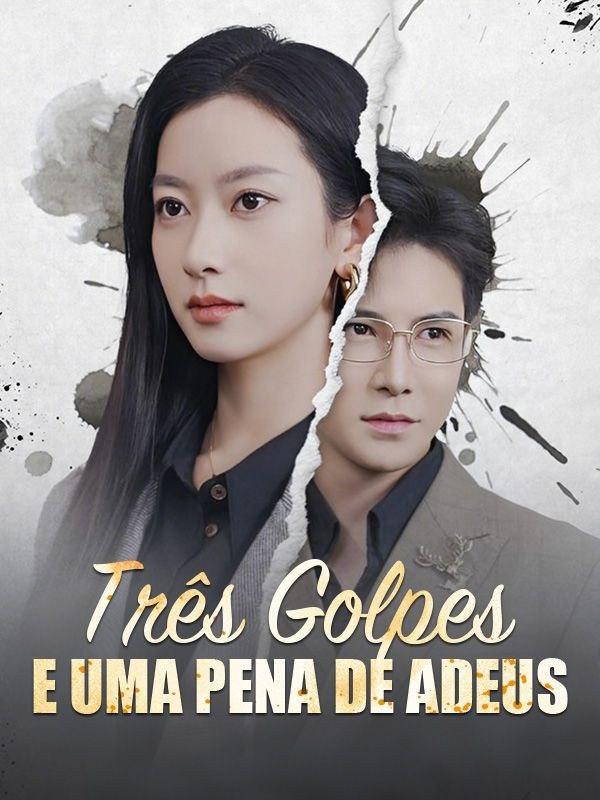 TRÊS GOLPES E UMA PENA DE ADEUS	