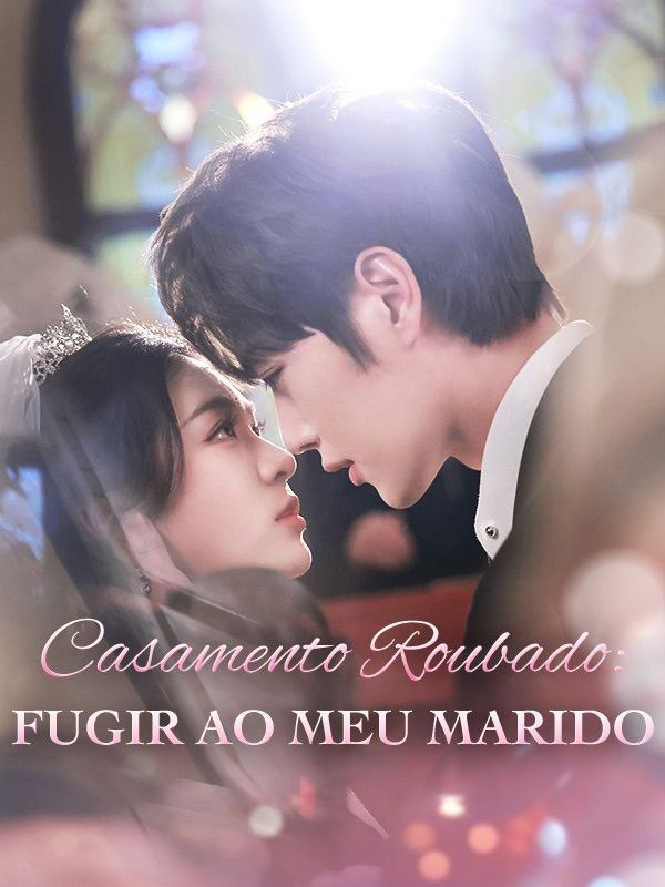 CASAMENTO ROUBADO: FUGIR AO MEU MARIDO