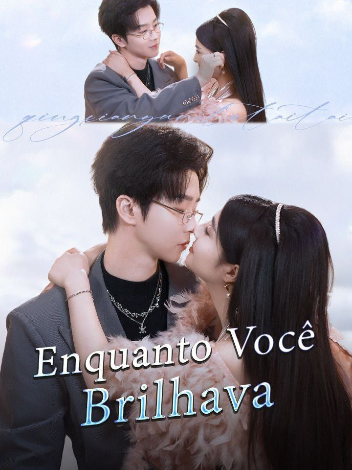 ENQUANTO VOCÊ BRILHAVA
