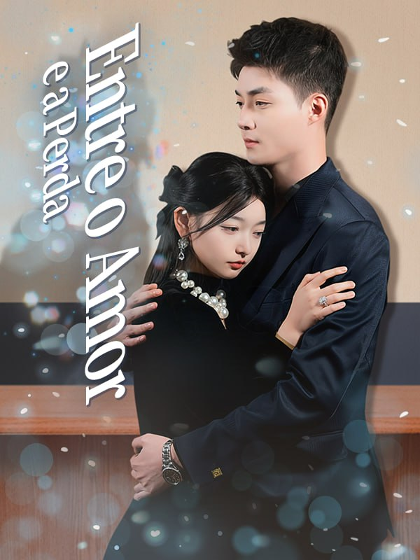 ENTRE O AMOR E A PERDA