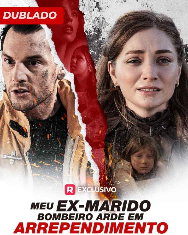 EX-MARIDO BOMBEIRO ARDE EM ARREPENDIMENTO