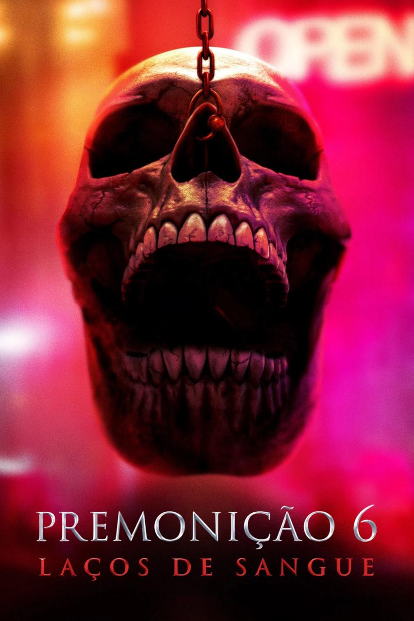 PREMONIÇÃO 6: LAÇOS DE SANGUE 