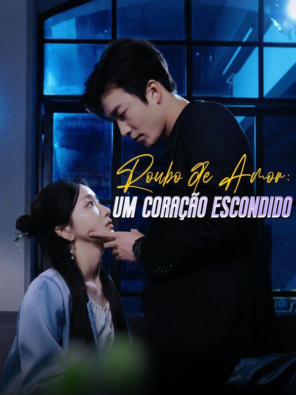 ROUBO DO AMOR: UM CORAÇÃO ESCONDIDO