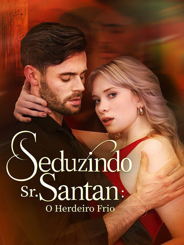 SEDUZINDO SR. SANTANA: O HERDEIRO FRIO SEDUZINDO SR. SANTANA: O HERDEIRO FRIO