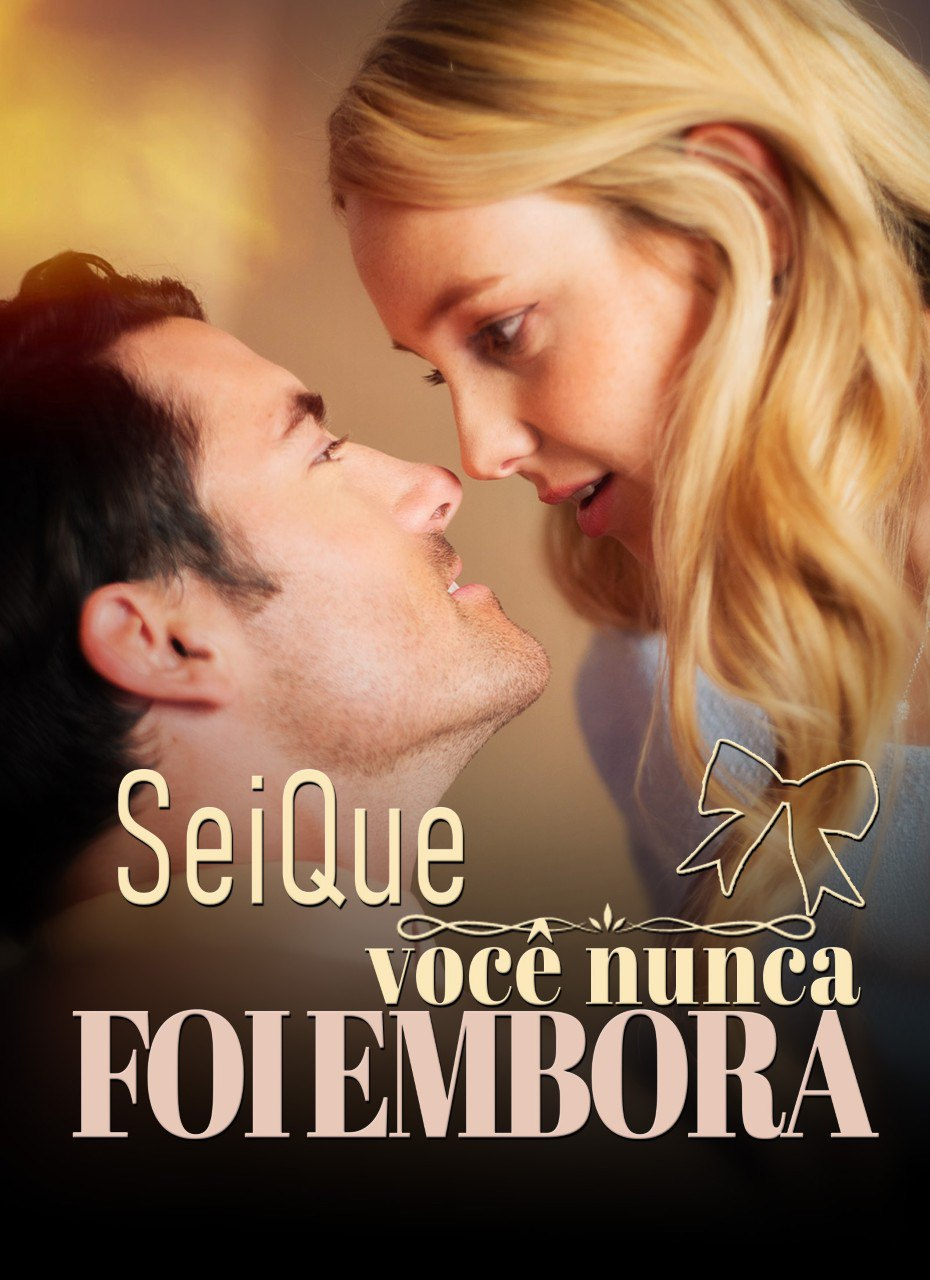 SEI QUE VOCÊ NUNCA FOI EMBORA