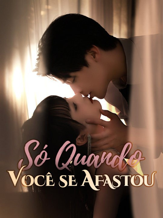 SÓ QUANDO VOCÊ SE AFASTOU