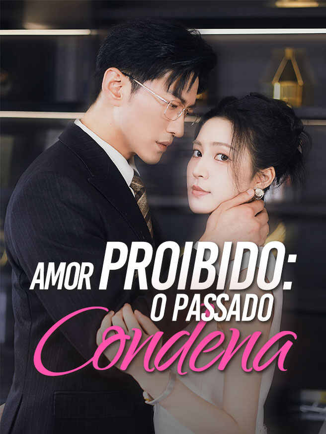 AMOR PROIBIDO: O PASSADO CONDENA