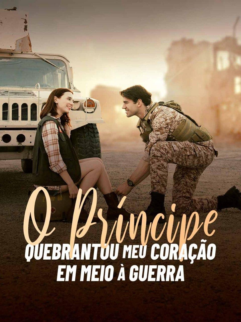 O PRÍNCIPE QUEBRANTOU MEU CORAÇÃO EM MEIO À GUERRA