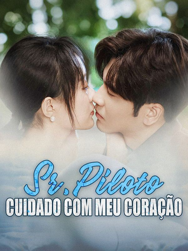 SR. PILOTO, CUIDADO COM MEU CORAÇÃO