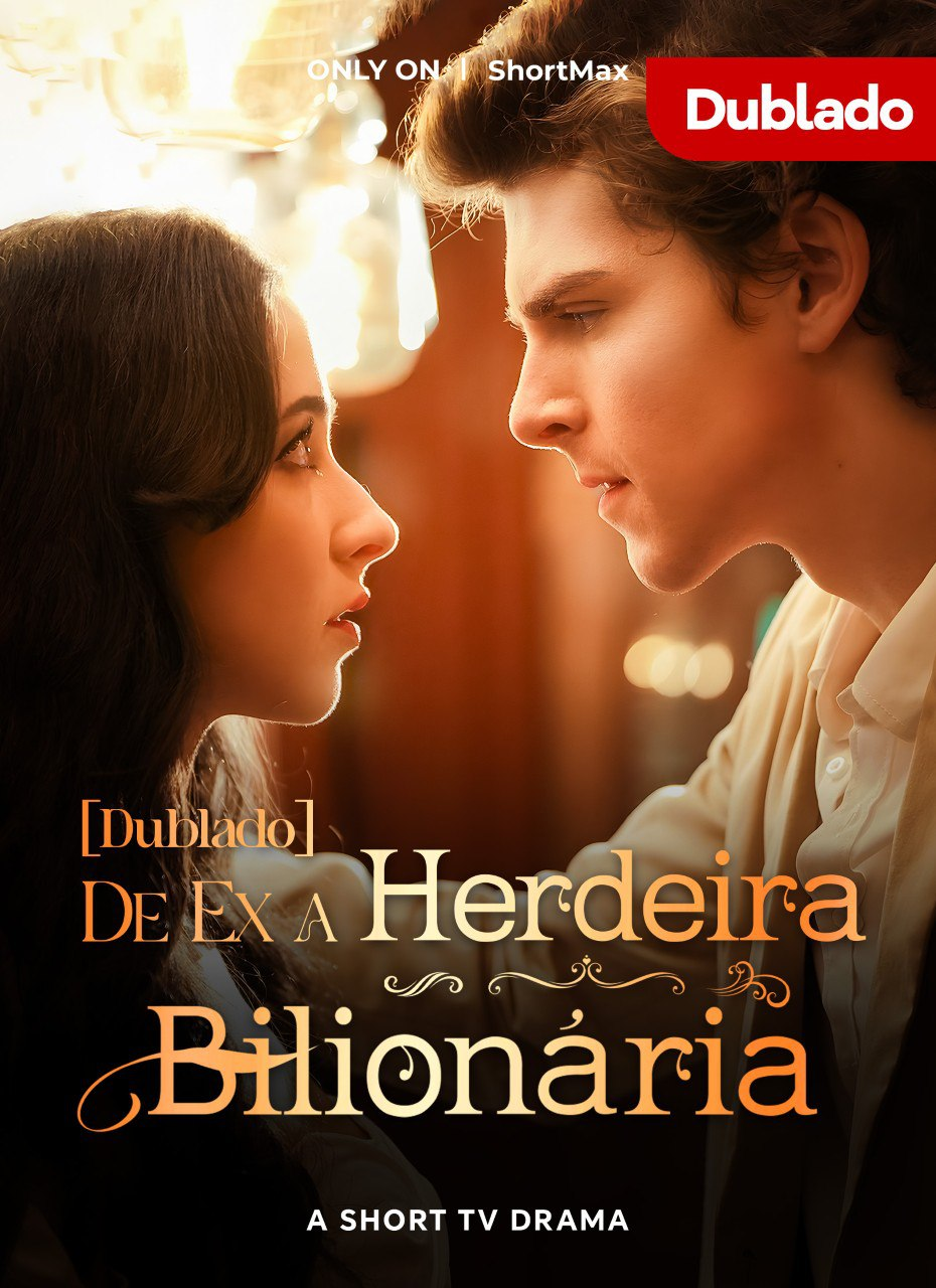 DE EX A HERDEIRA BILIONÁRIA