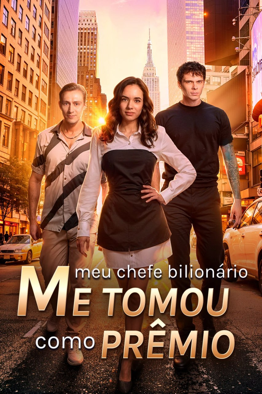 MEU CHEFE BILIONÁRIO ME TOMOU COMO PRÊMIO - MY BILLIONAIRE BOSS CLAIMED ME AS HIS PRIZE