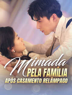 MIMADA PELA FAMÍLIA APÓS CASAMENTO RELÂMPAGO